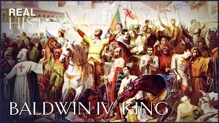 King Baldwin IV: The Leper King of Jerusalem