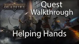 Pillars of Eternity 2 Quest Walkthrough: Helping Hands