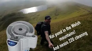 Koi pond in the Welsh mountains!!  And cleaning a nexus 220
