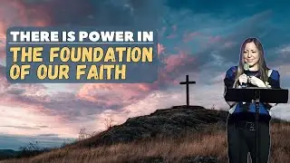 There is Power in the Foundation of Our Faith (ft. Eva Jenkins)