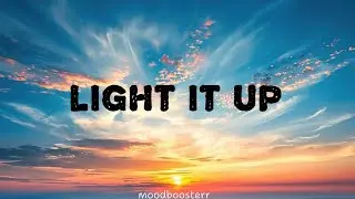 Light it up (lyric) | Ignite your spirit - and rise from adversity