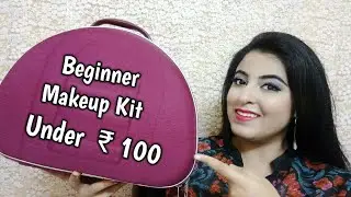 Beginner Makeup Kit under 100 Rs || Affordable Indian Makeup || Makeup for teenagers