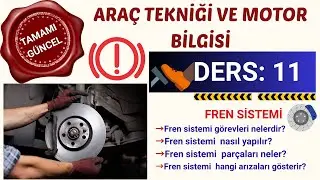 Araç Tekniği ve Motor Dersi 11: Araçlarda Fren sistemi Sistemi | Ehliyet Sınavı Çıkmış Sorular |