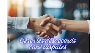 G&eacute;rer Les D&eacute;saccords Sans Disputes : Un Guide pour une Communication Constructive