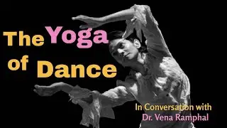 The Yoga of Dance (And Other Methods of Personal Development) 🌺 with Dr. Vena Ramphal