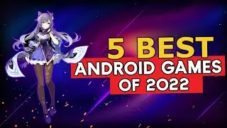 5 BEST ANDROID Games of 2022