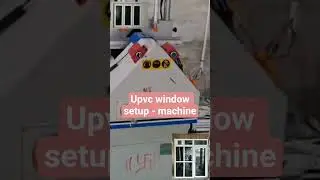 Upvc window setup and machine 💪💪💯