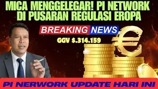 BREAKING NEWS ‼ MICA MENGGELEGAR PI NETWORK DI PUSARAN REGULASI EROPA