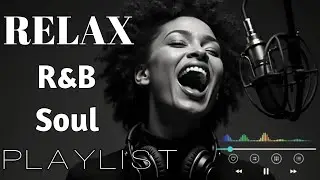 【R&B Soul Playlist】Heartfelt Grooves & Smooth Vocals for a Relaxing Escape 🎶