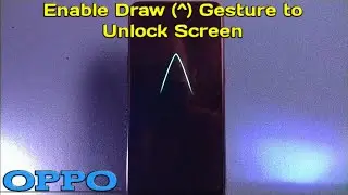 How to Enable Draw ^ Gesture to Unlock Screen in OPPO A5s | Screen-off Gestures