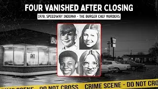 The Burger Chef Murders: Four Vanished After Closing - Unsolved 1978