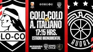 🔴EN VIVO DESDE EL MONUMENTAL |[[COLO COLO]] 🆚AUDAX ITALIANO: &Uacute;LTIMA FECHA DE LA LIGA DE PRIMERA