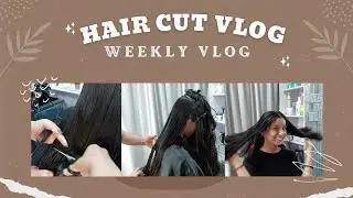 Hair cut Full vlog | Hair transformation vlog | Long to short haircut vlog || Weekly vlog ||