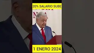 SALARIO M&Iacute;NIMO 20% ENERO 2024 AMLO OFICIAL. #viral #noticias #pensionado #amlo