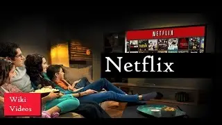 Netflix - Wiki Video - American multinational entertainment company