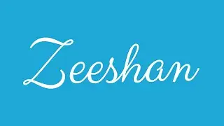 Learn how to Sign the Name Zeeshan Stylishly in Cursive Writing