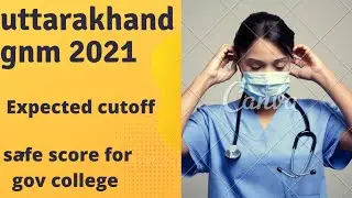 uttarakhand gnm 2021 expected cutoff detail analysis