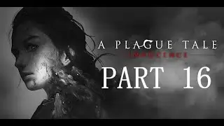 A Plague Tale Innocence - Chapter 11 - Alive- with subtitles- all collectables