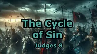 The Cycle of Sin (Judges 8)