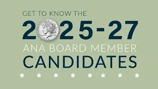 2025-27 American Numismatic Association Board Member Candidate Forum