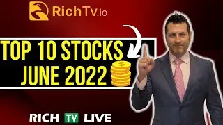 TOP 10 Stocks to buy in June 2022 - RICH TV LIVE
