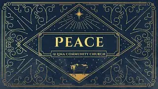 Advent 2025 | Part 2- Peace | Chip Bullock - 12/7/25