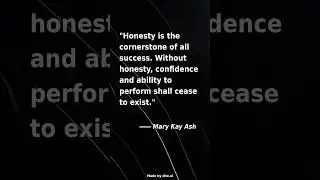 Honesty is the Cornerstone &mdash; Mary Kay Ash