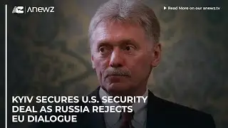 Kyiv secures U.S. security deal as Russia rejects EU dialogue