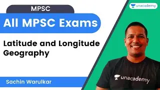 Latitude and Longitude | Geography | MPSC | Sachin Warulkar | Unacademy Live MPSC
