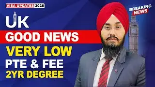 UK 🇬🇧 GOOD NEWS VERY LOW PTE & FEE 2yr DEGREE | STUDY VISA UPDATES 2025 | USA CANADA UK