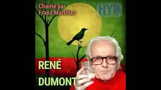 Ren&eacute; Dumont interpr&ecirc;t&eacute; par Franz Martinez et HYB