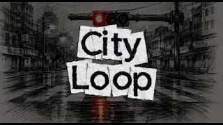 매일 같은 길, 그런데 왜 나는 조금씩 달라질까 | City Loop