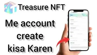 How to treasure NFT account create 2025|treasure NFT ka account banay ka tarika|treasureNFT account