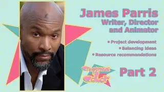 James Parris: Writer, Director and Animator Pt 2