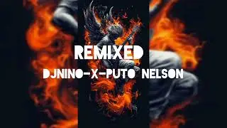 DJNINO-ELMAESTRO_-_FEAT_-_PUTO_NELSON_-_REMIX_-_[AFRO-HOUSE]_-_2024