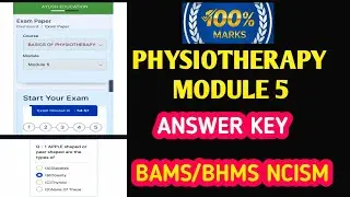 MODULE-5 BASICS OF PHYSIOTHERAPY ANSWER KEY|NCISM ELECTIVE|BISAG ELECTIVE#bams#bhms#bums#neet