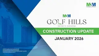 M3M Golf Hills – Construction Update January 2026