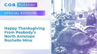 Celebrating Thanksgiving Day at North America’s Largest Coal Mine With Peabody