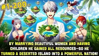 He Unlock All Resources by Collecting Beauties&mdash;So He Builds a Powerful Nation from an Island!
