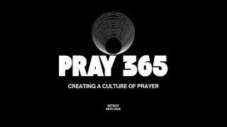 PRAY 365 - Creating A Culture of Prayer - Day 28