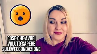 Cose che avrei voluto sapere prima di affrontare una fecondazione | infertilità | clamoroby