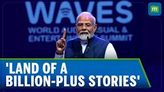 WAVES Summit 2025: Tell your 1 billion untold stories to world, says PM Modi