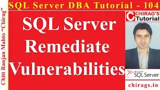 SQL Server DBA Tutorial 104 - SQL Server Remediate Vulnerabilities