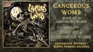 Cancerous Womb - Born Of A Cancerous Womb