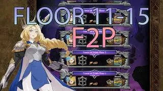TOWER OF TRIALS FLOOR 11-15 F2P CLEAR!! || The Seven Deadly Sins: Grand Cross
