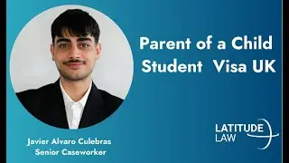 Parent of Child Student Visa UK 2025 | How to Get a UK Parent Visa