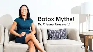Dr. Kristina Tansavatdi Talks: Top Botox Myths