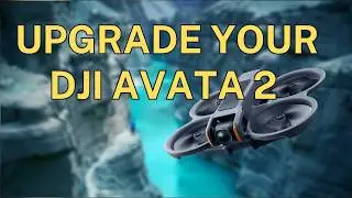 Show Off Your DJI Avata 2 with These 7 Must-Have Upgrades!