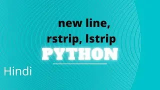 new line, rstrip and lstrip in python