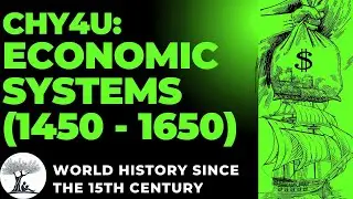 CHY4U: Economic Systems (1450 1650) World History
